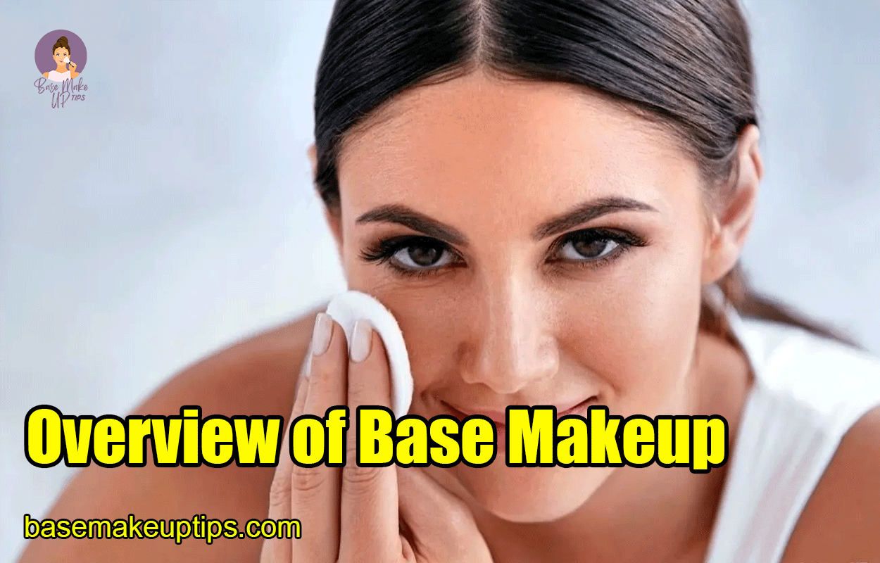 Overview of Base Makeup