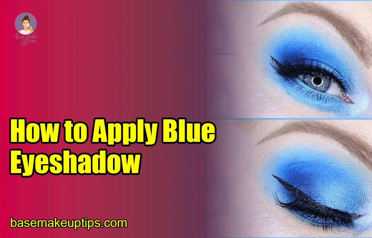 How to Apply Blue Eyeshadow