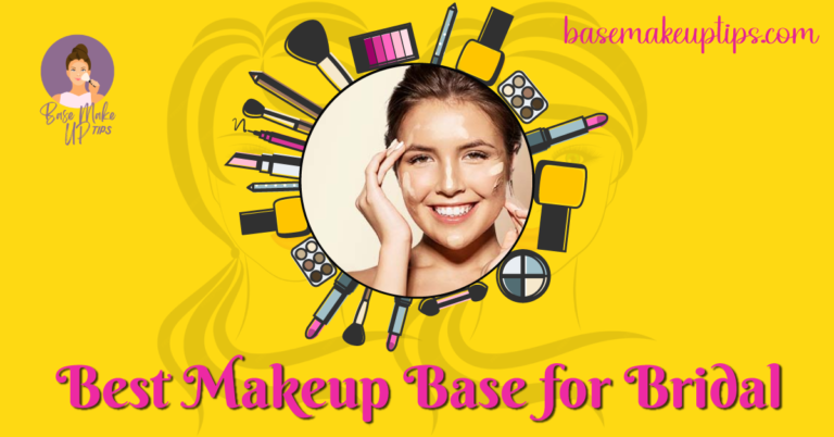 Best Makeup Base for Bridal