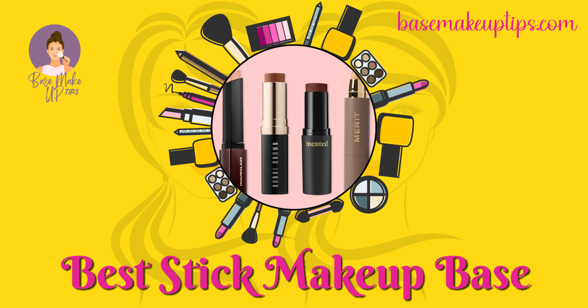 Best Stick Makeup Base